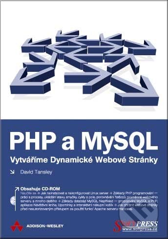 PHP a MySQL - vytváříme dynamické webové stránky - David Tansley, SoftPress, 2003