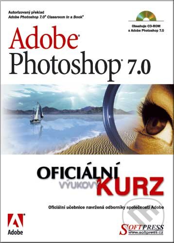 Kniha: Adobe Photoshop 7.0 - oficiální výukový kurz (SoftPress). SoftPress, 2003 Kniha: Adobe Photoshop 7.0 - oficiální výukový kurz (SoftPress). SoftPress, 2003