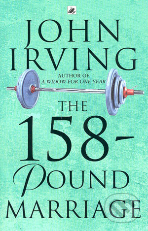 Kniha: The 158-Pound marriage (John Irving). Bloomsbury Kniha: The 158-Pound marriage (John Irving). Bloomsbury