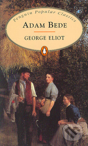 Kniha: Adam Bede (George Eliot). Penguin Books, 1994 Kniha: Adam Bede (George Eliot). Penguin Books, 1994