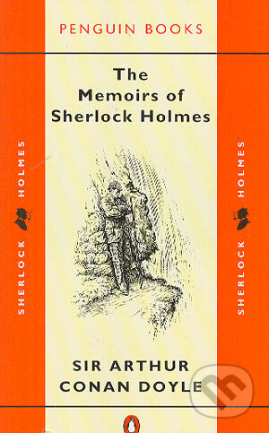 Kniha: The Memoirs of Sherlock Holmes (Arthur Conan Doyle). Penguin Books, 1973 Kniha: The Memoirs of Sherlock Holmes (Arthur Conan Doyle). Penguin Books, 1973
