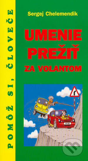 Kniha: Umenie prežiť za volantom (Sergej Chelemendik). Slovanský dom, 2004 Kniha: Umenie prežiť za volantom (Sergej Chelemendik). Slovanský dom, 2004