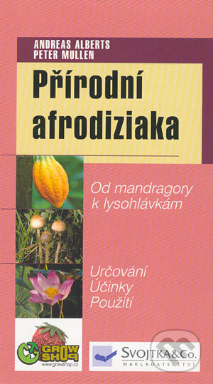 Kniha: Přírodní afrodiziaka (Andreas Alberts a Peter Mullen). Svojtka&Co., 2004 Kniha: Přírodní afrodiziaka (Andreas Alberts a Peter Mullen). Svojtka&Co., 2004