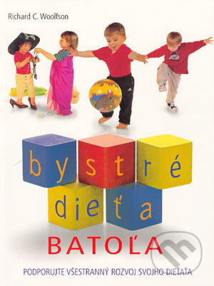 Kniha: Bystré dieťa - Batoľa (Richard C. Woolfson). Ottovo nakladateľstvo, 2001 Kniha: Bystré dieťa - Batoľa (Richard C. Woolfson). Ottovo nakladateľstvo, 2001
