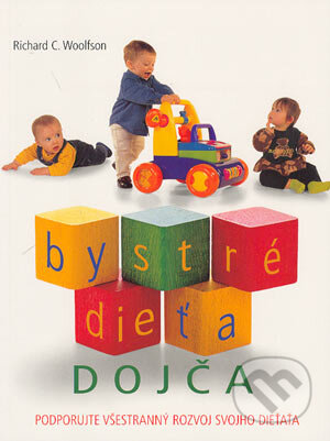 Kniha: Bystré dieťa - Dojča (Richard C. Woolfson). Ottovo nakladatelství, 2001 Kniha: Bystré dieťa - Dojča (Richard C. Woolfson). Ottovo nakladatelství, 2001
