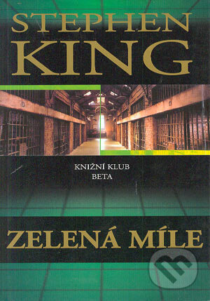 Kniha: Zelená míle (Stephen King). BETA - Dobrovský, 2001 Kniha: Zelená míle (Stephen King). BETA - Dobrovský, 2001