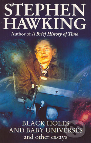Black Holes And Baby Universes And Other Essays - Stephen Hawking, Bantam Press, 1994