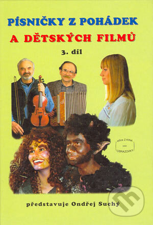 Kniha: Písničky z pohádek a dětských filmů 3. díl (Ondřej Suchý). G + W, 2002 Kniha: Písničky z pohádek a dětských filmů 3. díl (Ondřej Suchý). G + W, 2002