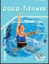 Kniha: Aqua-fitness (Hana Milerová, Irena Čechovská a Viléma Novotná). Grada, 2003 Kniha: Aqua-fitness (Hana Milerová, Irena Čechovská a Viléma Novotná). Grada, 2003