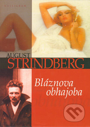 Kniha: Bláznova obhajoba (August Strindberg). Kalligram, 2004 Kniha: Bláznova obhajoba (August Strindberg). Kalligram, 2004
