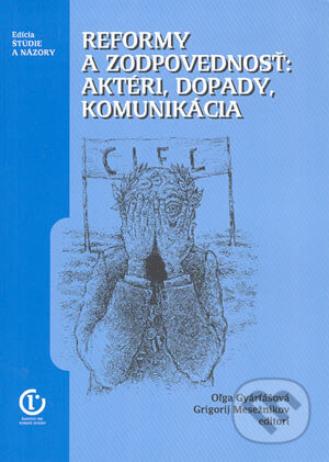 Kniha: Reformy a zodpovednosť: Aktéri, Dopady, Komunikácia (Oľga Gyárfášová a Grigirij Mesežnikov). Inštitút pre verejné otázky, 2004 Kniha: Reformy a zodpovednosť: Aktéri, Dopady, Komunikácia (Oľga Gyárfášová a Grigirij Mesežnikov). Inštitút pre verejné otázky, 2004
