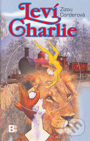 Kniha: Leví Charlie (Zizou Corderová). BETA - Dobrovský, 2004 Kniha: Leví Charlie (Zizou Corderová). BETA - Dobrovský, 2004
