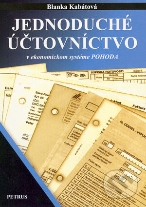 Kniha: Jednoduché účtovníctvo (Blanka Kabátová). Petrus, 2004 Kniha: Jednoduché účtovníctvo (Blanka Kabátová). Petrus, 2004