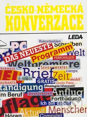 Kniha: Česko-německá konverzace (Autorský kolektív). Leda, 2004 Kniha: Česko-německá konverzace (Autorský kolektív). Leda, 2004