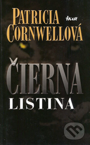 Kniha: Čierna listina (Patricia Cornwell). Ikar, 2004 Kniha: Čierna listina (Patricia Cornwell). Ikar, 2004