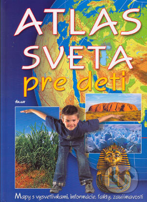 Atlas sveta pre deti (Ewa Miedzińska). Ikar, 2004 Atlas sveta pre deti (Ewa Miedzińska). Ikar, 2004