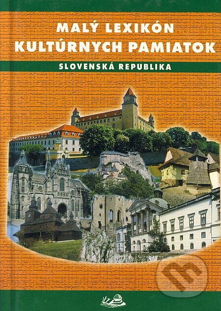 Malý lexikón kultúrnych pamiatok - Slovenská republika - Igor Válek, Knižné centrum, 2004