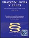 Kniha: Pracovní doba v praxi (Václav Sládek). Grada, 2003 Kniha: Pracovní doba v praxi (Václav Sládek). Grada, 2003