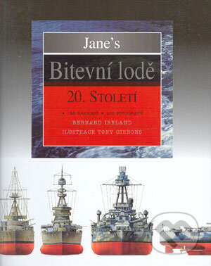 Kniha: Bitevní lodě 20. století (Bernard Ireland). Vašut, 2004 Kniha: Bitevní lodě 20. století (Bernard Ireland). Vašut, 2004