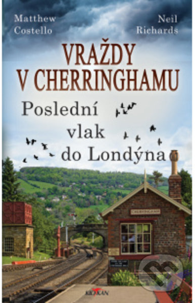 Kniha: Vraždy v Cherringhamu - Poslední vlak do Londýna (Costello Matthew a Richards Neil). Alpress, 2022 Kniha: Vraždy v Cherringhamu - Poslední vlak do Londýna (Costello Matthew a Richards Neil). Alpress, 2022