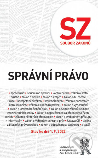 Kniha: Soubor zákonů. Správní právo (autorů kolektiv). Aleš Čeněk, 2022 Kniha: Soubor zákonů. Správní právo (autorů kolektiv). Aleš Čeněk, 2022