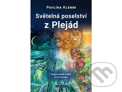 Kniha: Světelná poselství z Plejád (Pavlína Klemm). Fontána, 2022 Kniha: Světelná poselství z Plejád (Pavlína Klemm). Fontána, 2022