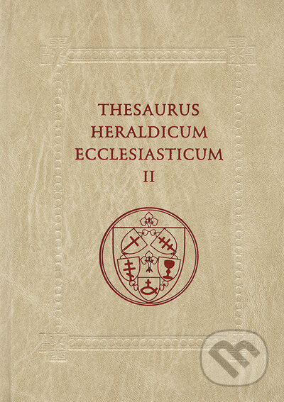 Kniha: Thesaurus Heraldicum Ecclesiasticum II. (Ladislav Vrteľ a Lenka Pavlíková). VEDA, 2022 Kniha: Thesaurus Heraldicum Ecclesiasticum II. (Ladislav Vrteľ a Lenka Pavlíková). VEDA, 2022