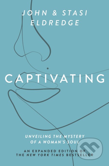 Kniha: Captivating Expanded Edition (John Eldredge a Stasi Eldredge). Thomas Nelson Publishers, 2021 Kniha: Captivating Expanded Edition (John Eldredge a Stasi Eldredge). Thomas Nelson Publishers, 2021