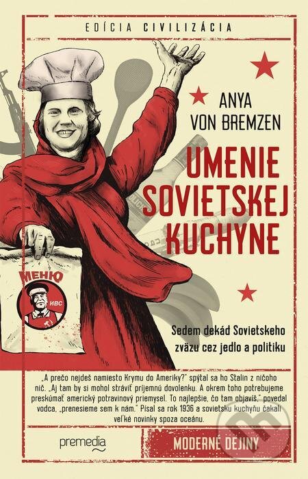 E-kniha: Umenie sovietskej kuchyne (Anya von Bremzen). Premedia E-kniha: Umenie sovietskej kuchyne (Anya von Bremzen). Premedia