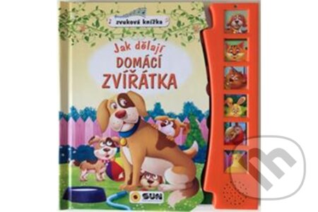 Kniha: Jak dělají domácí zvířátka (SUN). SUN, 2017 Kniha: Jak dělají domácí zvířátka (SUN). SUN, 2017