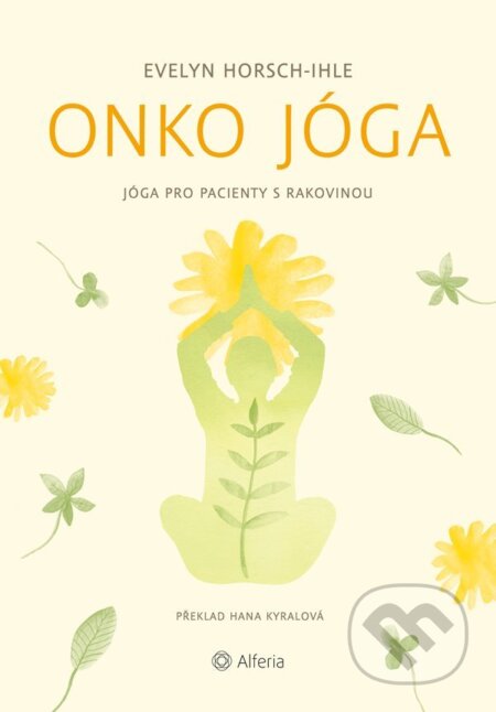 E-kniha: Onko jóga (Evelyn Horsch-Ihle). Grada, 2022 E-kniha: Onko jóga (Evelyn Horsch-Ihle). Grada, 2022