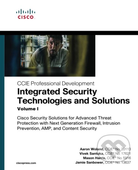 Kniha: Integrated Security Technologies and Solutions (Aaron Woland, Jamie Sanbower, Mason Harris a Vivek Santuka). Cisco Press, 2018 Kniha: Integrated Security Technologies and Solutions (Aaron Woland, Jamie Sanbower, Mason Harris a Vivek Santuka). Cisco Press, 2018