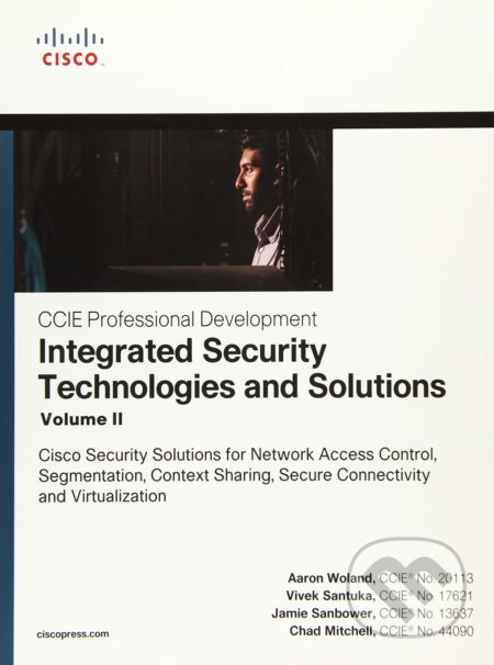 Kniha: Integrated Security Technologies and Solutions (Aaron Woland, Vivek Santuka, Chad Mitchell a Jamie Sanbower). Cisco Press, 2018 Kniha: Integrated Security Technologies and Solutions (Aaron Woland, Vivek Santuka, Chad Mitchell a Jamie Sanbower). Cisco Press, 2018