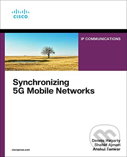 Kniha: Synchronizing 5G Mobile Networks (Dennis Hagarty, Shahid Ajmeri a Anshul Tanwar). Cisco Press, 2021 Kniha: Synchronizing 5G Mobile Networks (Dennis Hagarty, Shahid Ajmeri a Anshul Tanwar). Cisco Press, 2021