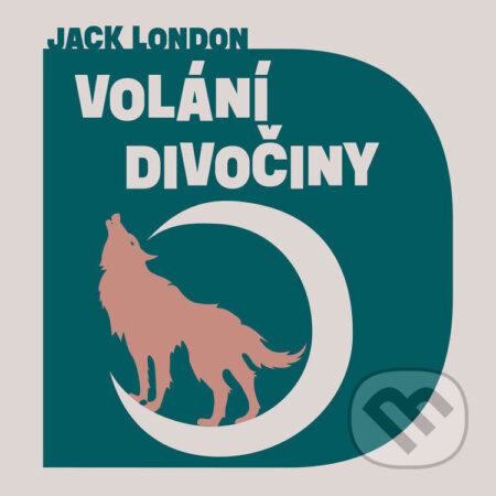 Audiokniha: Volání divočiny (Jack London). Tympanum, 2022 Audiokniha: Volání divočiny (Jack London). Tympanum, 2022