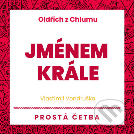 Audiokniha: Jménem krále (Vlastimil Vondruška). Tympanum, 2022 Audiokniha: Jménem krále (Vlastimil Vondruška). Tympanum, 2022