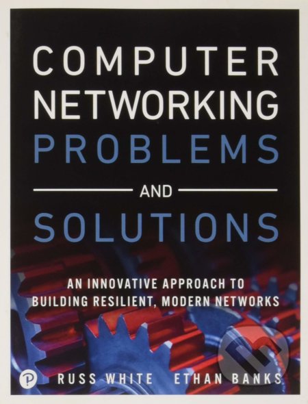 Kniha: Computer Networking Problems and Solutions (Ethan Banks a Russ White). Addison-Wesley Professional, 2017 Kniha: Computer Networking Problems and Solutions (Ethan Banks a Russ White). Addison-Wesley Professional, 2017