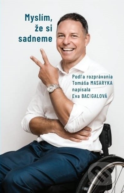 Kniha: Myslím, že si sadneme (Eva Bacigalová a Tomáš Masaryk). Tomiap, 2022 Kniha: Myslím, že si sadneme (Eva Bacigalová a Tomáš Masaryk). Tomiap, 2022