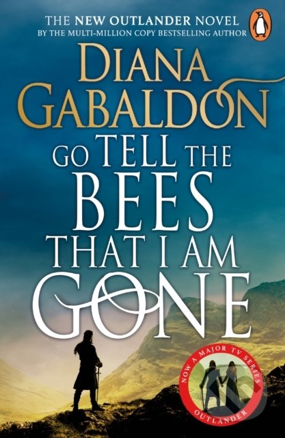 Kniha: Go Tell the Bees that I am Gone (Diana Gabaldon). Cornerstone, 2022 Kniha: Go Tell the Bees that I am Gone (Diana Gabaldon). Cornerstone, 2022