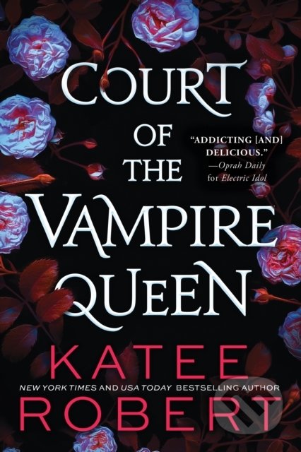 Kniha: Court of the Vampire Queen (Katee Robert). Sourcebooks, 2022 Kniha: Court of the Vampire Queen (Katee Robert). Sourcebooks, 2022