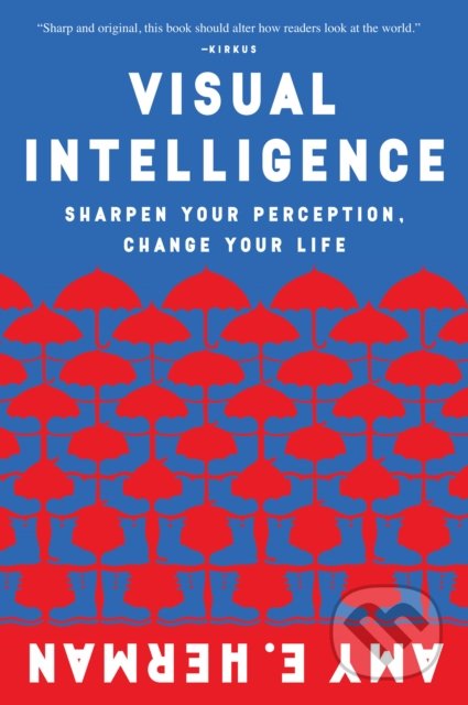 Kniha: Visual Intelligence (Amy E. Herman). HarperOne, 2017 Kniha: Visual Intelligence (Amy E. Herman). HarperOne, 2017