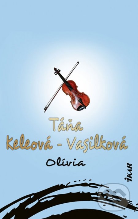 Kniha: Olívia (Táňa Keleová-Vasilková). Ikar, 2022 Kniha: Olívia (Táňa Keleová-Vasilková). Ikar, 2022