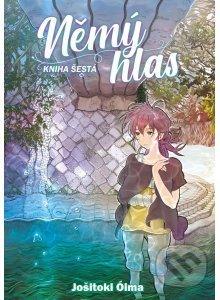 Kniha: Němý hlas 6 (Jošitoki Óima). Crew, 2022 Kniha: Němý hlas 6 (Jošitoki Óima). Crew, 2022