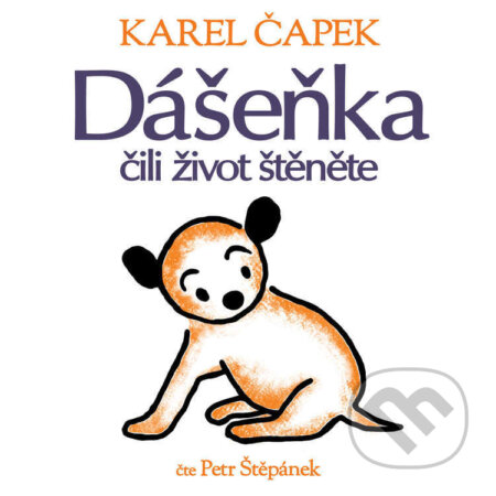 Audiokniha: Dášeňka čili život štěněte (Karel Čapek). Supraphon, 2022 Audiokniha: Dášeňka čili život štěněte (Karel Čapek). Supraphon, 2022