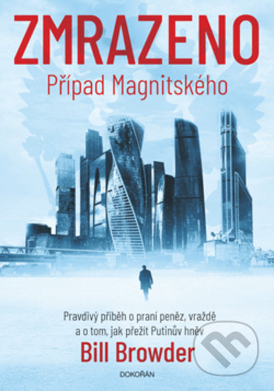 Kniha: Zmrazeno (Bill Browder). Dokořán, 2022 Kniha: Zmrazeno (Bill Browder). Dokořán, 2022