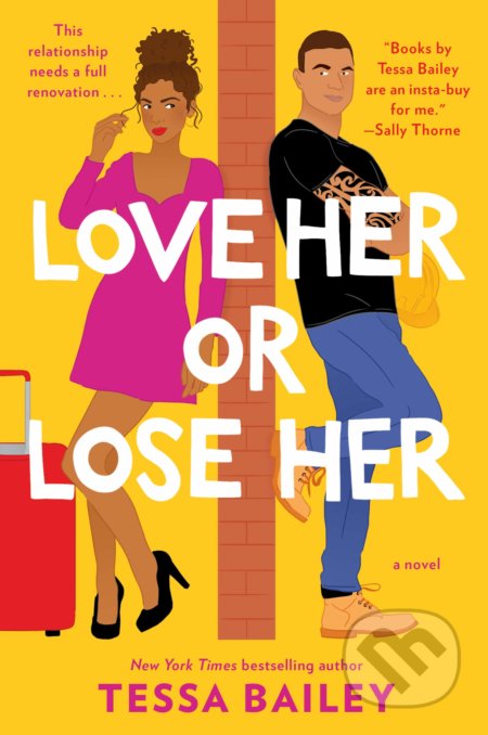 Kniha: Love Her or Lose Her (Tessa Bailey). Avon, 2020 Kniha: Love Her or Lose Her (Tessa Bailey). Avon, 2020