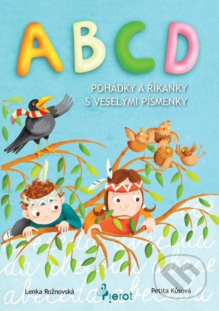 E-kniha: ABCD - pohádky a říkanky s veselými písmenky (L. Rožnovská). Pierot E-kniha: ABCD - pohádky a říkanky s veselými písmenky (L. Rožnovská). Pierot