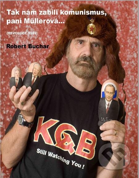 E-kniha: Tak nám zabili komunismus, paní Mullerová (Robert Buchar). Pierot E-kniha: Tak nám zabili komunismus, paní Mullerová (Robert Buchar). Pierot