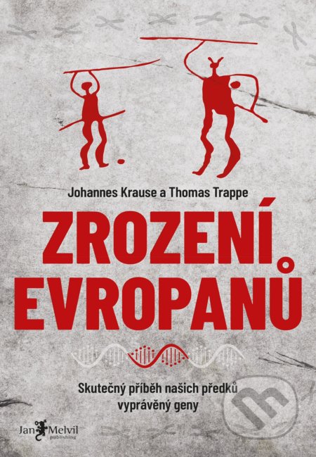 Kniha: Zrození Evropanů (Johannes Krause a Thomas Trappe). Jan Melvil publishing, 2022 Kniha: Zrození Evropanů (Johannes Krause a Thomas Trappe). Jan Melvil publishing, 2022