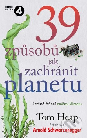 Kniha: 39 způsobů, jak zachránit planetu (Tom Heap). Zoner Press, 2022 Kniha: 39 způsobů, jak zachránit planetu (Tom Heap). Zoner Press, 2022